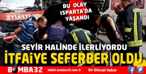 BU OLAY ISPARTA'DA YAŞANDI 
