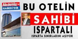 BU OTELİN SAHİBİ ISPARTALI