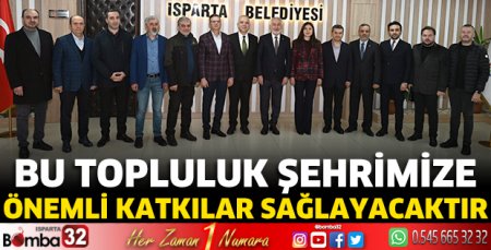 Bu topluluk şehrimize önemli katkılar sağlayacaktır