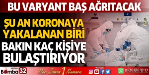 Bu varyant baş ağrıtacak! Şu an koronaya yakalanan biri bakın kaç kişiye bulaştırıyor