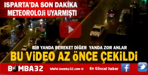 BU VİDEO  ISPARTA'DA AZ ÖNCE  ÇEKİLDİ 