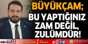 Bu yaptığınız zam değil, zulümdür