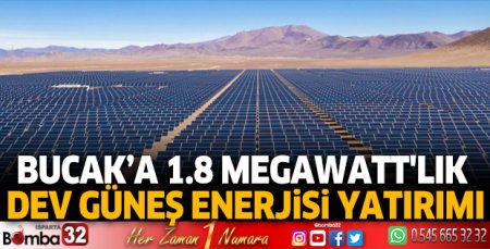 Bucak’a 1.8 Megawatt'lık dev güneş enerjisi yatırımı