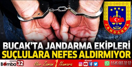 Bucak'ta jandarma ekipleri suçlulara nefes aldırmıyor!