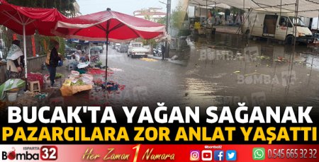 Bucak'ta yağan sağanak pazarcılara zor anlat yaşattı