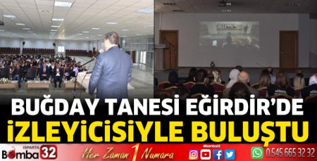 Buğday tanesi Eğirdir’de izleyicisiyle buluştu
