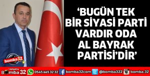 BUGÜN TEK BİR SİYASİ PARTİ VARDIR ODA AL BAYRAK PARTİSİDİR