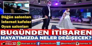 BUGÜNDEN İTİBAREN HAYATMIZDA NELER DEĞİŞECEK?