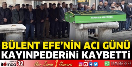 Bülent Efe'nin acı günü 