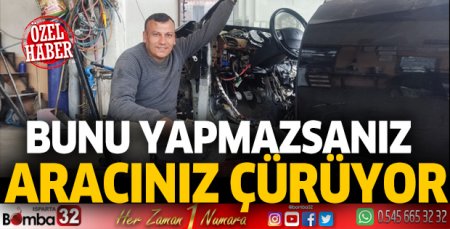 Bunu yapmazsanız aracınız çürüyor