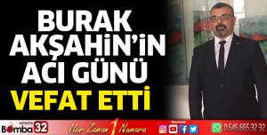 Burak Akşahin'in acı günü