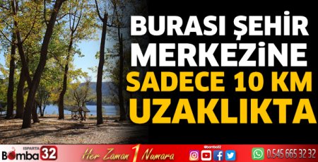 Burası şehir merkezine sadece 10 km uzaklıkta