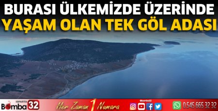 Burası ülkemizde üzerinde yaşam olan tek göl adası