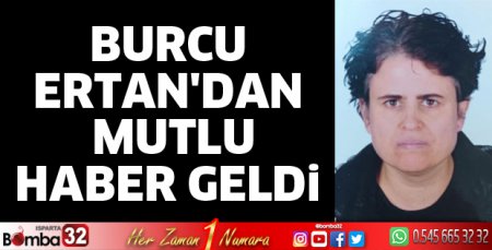 Burcu Ertan'dan mutlu haber geldi