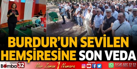 Burdur'un sevilen hemşiresine son veda