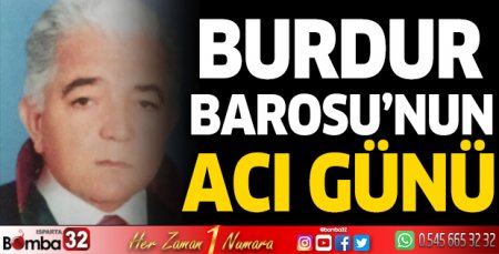 Burdur Barosu'nun acı günü