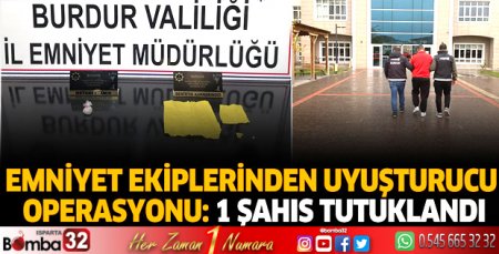 Burdur Emniyet Ekiplerinden uyuşturucu operasyonu 