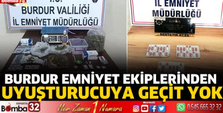 Burdur emniyet ekiplerinden uyuşturucuya geçit yok