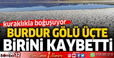 Burdur Gölü üçte birini kaybetti