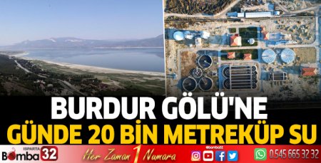 Burdur Gölü'ne günde 20 bin metreküp su