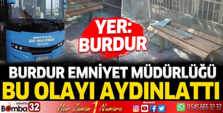 Burdur İl Emniyet Müdürlüğü bu olayı aydınlattı