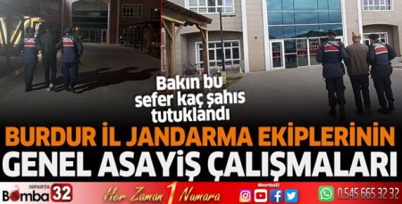 Burdur İl Jandarma Ekiplerinin genel asayiş çalışmaları