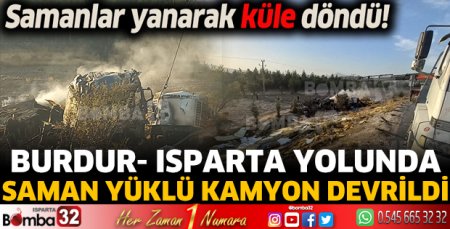 Burdur karayolunda saman yüklü kamyon devrildi