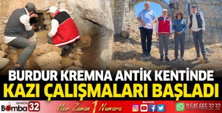 Burdur Kremna Antik Kentinde kazı çalışmaları başladı