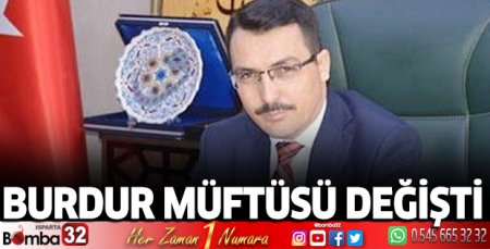 Burdur müftüsü değişti