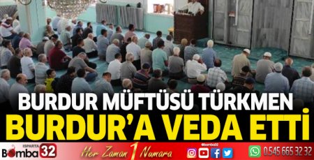 Burdur Müftüsü Türkmen, veda etti
