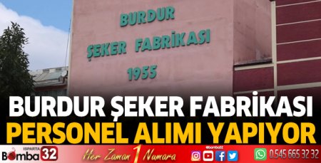 Burdur Şeker Fabrikası Personel alımı yapıyor