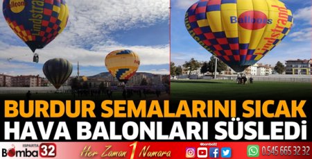 Burdur semalarını sıcak hava balonları süsledi