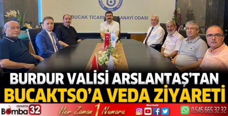 Burdur Valisi Ali Arslantaş’tan Bucaktso’ya veda ziyareti