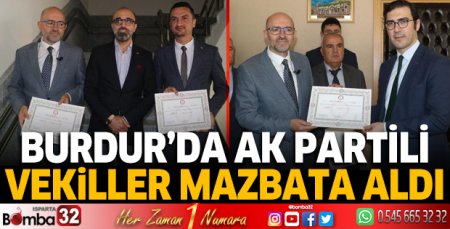 Burdur’da AK Partili vekiller mazbata aldı