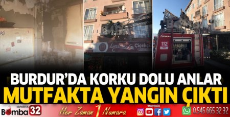 Burdur’da mutfakta yangın çıktı