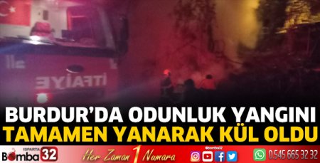 Burdur’da odunluk yangını 