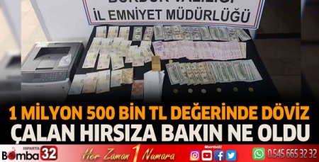 Burdur'da 1 Milyon 500 Bin TL çalan hırsıza bakın ne oldu