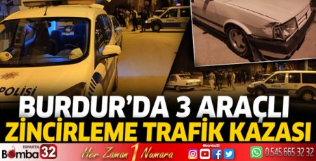 Burdur'da 3 araçlı zincirleme trafik kazası