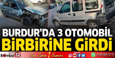 Burdur'da 3 otomobil birbirine girdi