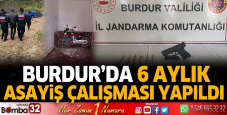 Burdur'da 6 aylık asayiş çalışması yapıldı
