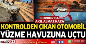 Burdur'da akıl almaz kaza