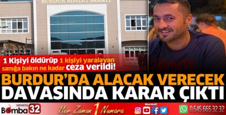 Burdur'da alacak verecek davasında karar çıktı
