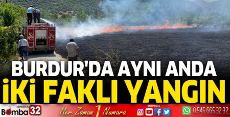 Burdur'da aynı anda iki faklı yangın