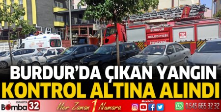 Burdur'da çıkan yangın kontrol altına alındı