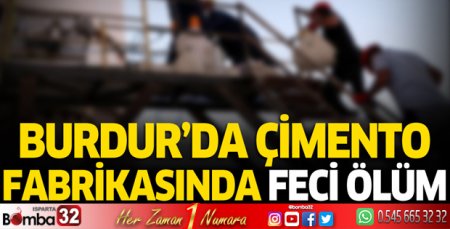 Burdur'da çimento fabrikasında kaza