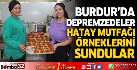 Burdur'da depremzedeler Hatay mutfağı örneklerini sundu
