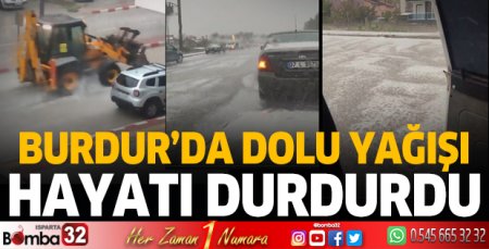 Burdur'da dolu yağışı hayatı durdurdu