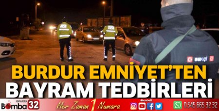 Burdur'da emniyetten bayram tedbirleri