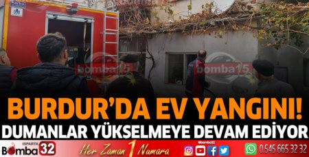 Burdur'da ev yangını!