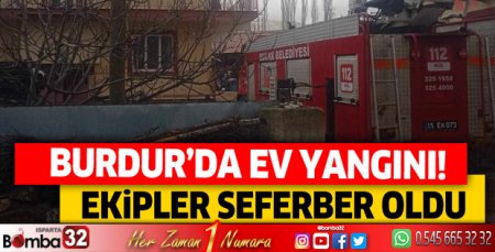 Burdur'da ev yangını!